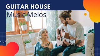 Guitar House - Dance & Electronic - Inspirational - Music Melos