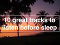 10 wonderful tracks for relax before sleep