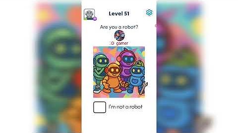 I am not a robot brain test level 51  tricky solution 