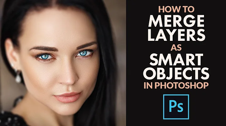 How to Merge Layers as Photoshop Smart Objects