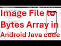 How to convert an image file to bytes array in your Android App?