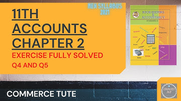 11th Accounts Chapter 2 Exercise Q4 & Q5 | FYJC Accounts Solutions | New Syll 2021 | Commerce Tute |
