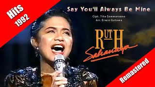 Say You'll Always Be Mine ~ Ruth Sahanaya (Hits 1992) video lyric
