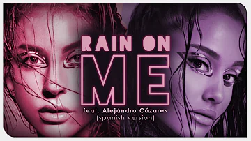 Lady Gaga & Ariana Grande - Rain On Me (feat. Alejandro Cázares) [versión en español] | Video Lyric