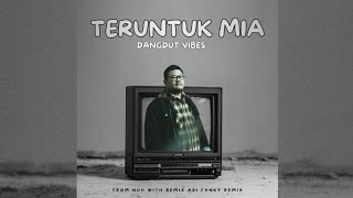TERUNTUK MIA - NUH [DANGDUT VIBES] Remix by Adi Fvnky Remix