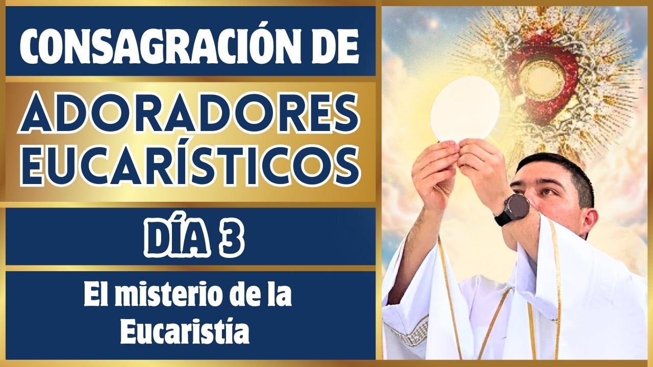 El Misterio de la Eucaristía | Tema #3 | Curso de Ador… — Transcript