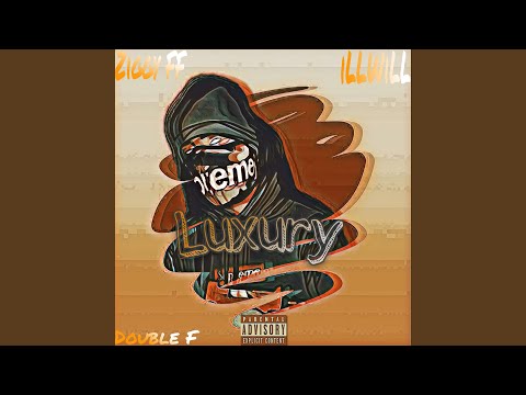 Luxury (feat. Illwill)