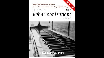 30 Hymn Reharmonizations for Piano Vol. 1 | Arranged by Marianne Kim
