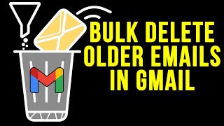 How to Have Gmail Delete Emails Older Than a Certain Date
