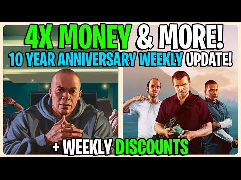 GTA 5 ONLINE WEEKLY UPDATE 4X MONEY FOR 10 YEAR ANNIVERSARY!