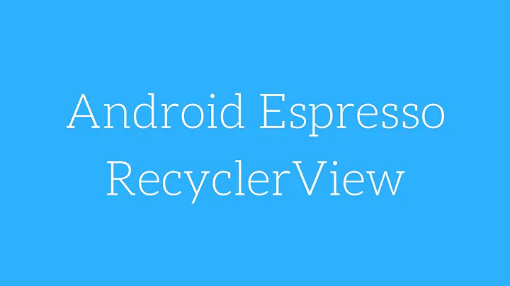 Android Espresso - RecyclerView