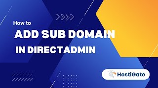how to add sub domain in directadmin | hostigate