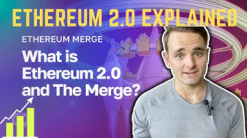 The Merge | Ethereum 2.0 Explained