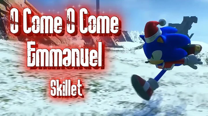 O Come O Come Emmanuel - Skillet || AMV || Sonic Frontiers
