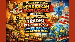 Rangkuman Materi  Pendidikan Pancasila Kelas 9  Bab 4 Menjaga dan Melestarikan Tradisi, Kearifan Lok