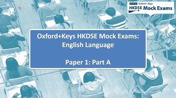 2019/20 Oxford+Keys HKDSE Mock Exams English Language Paper 1: Comprehension videos – Part A