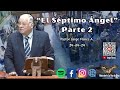 El sptimo ngel parte 2  hno jorge flores a  24042024