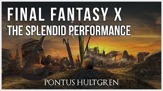 Final Fantasy X | The Splendid Performance [Arrangement]