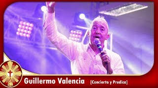 Concierto Catolico y Predica con Guillermo Valencia!