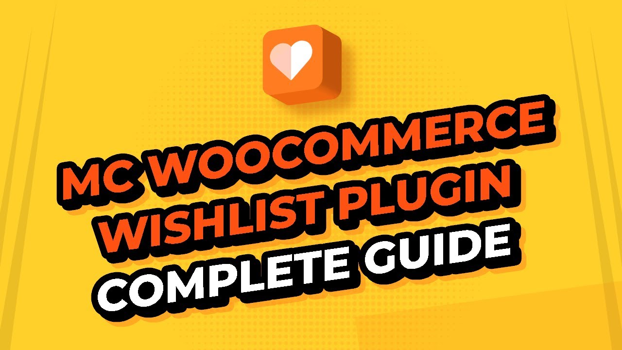 MC WooCommerce Wishlist Plugin Complete Guide | FULL PLUGIN WALKTHROUGH ...