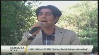 Fatih Gilbert Tekin - Kahrol İsrail Kahrol Amerika - Edessa Tv