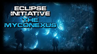 SciFi Military Story 'Eclipse Initiative: Operation 10  The MycoNexus'