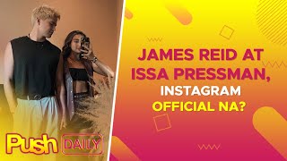 James Reid at Issa Pressman, Instagram official na? | PUSH Daily