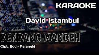 Karaoke/Lirik DENDANG MANDEH | David Istambul | Pop Minang Terbaru