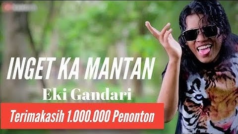 INGET KA MANTAN (Versi) EKI GANDARI Bajidor