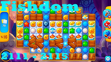 Fishdom Level 2111 - 2115 HD Walkthrough | 3 - match game | gameplay | android | ios | pc | app
