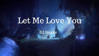 DJ Snake ft.  & Justin Bieber  -  Let Me Love You [] LYRICS