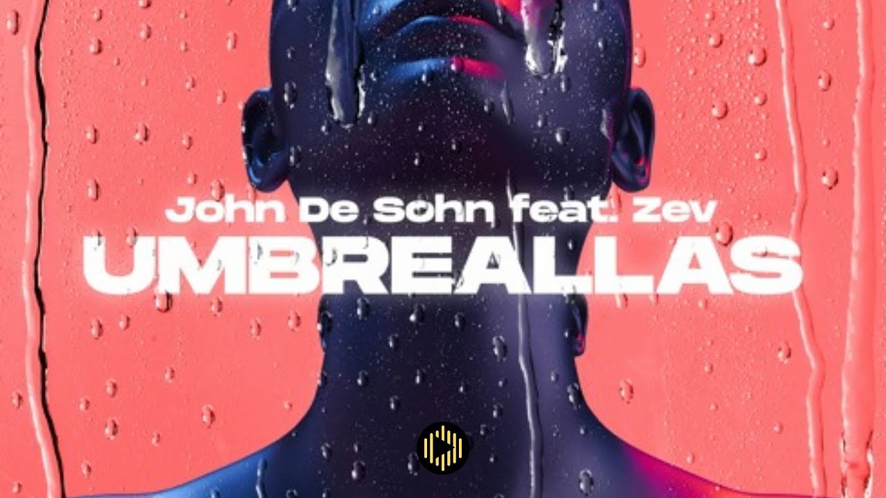 John De Sohn feat. Zev Umbrellas YouTube
