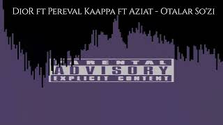 Dior production & Aziat  ft Kappa( pereval) - Otalar so'zi | premier | boomba hit |