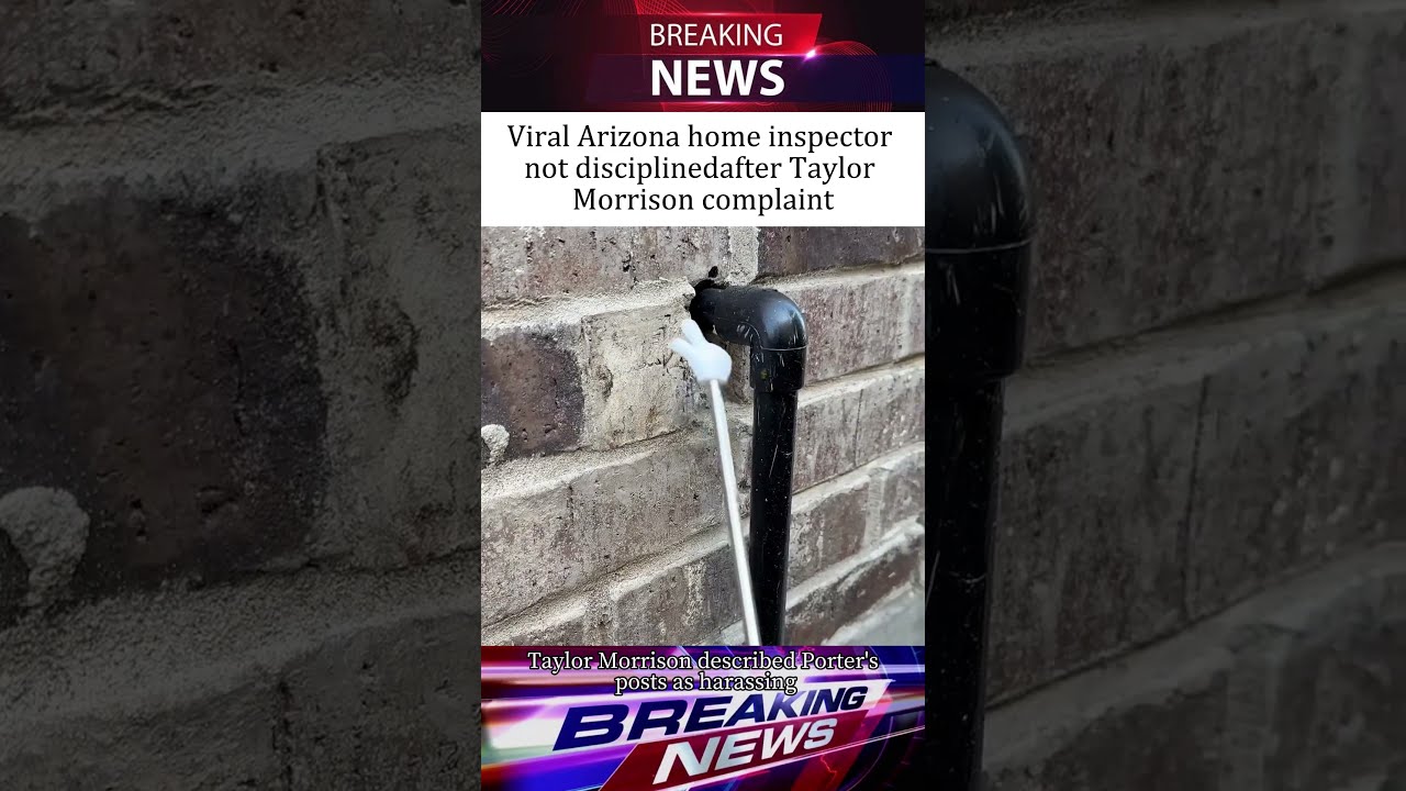 Viral Arizona Home Inspector Not Disciplinedafter Taylor Morrison Complaint