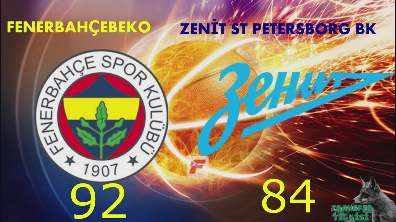 FENERBAHÇE BEKO 92 //ZENİT ST PETERSBURG BK 84 // MAÇ ÖZETİ YouTube FENERBAHÇE BEKO 92 //ZENİT ST PETERSBURG BK 84 // MAÇ ÖZETİ YouTube