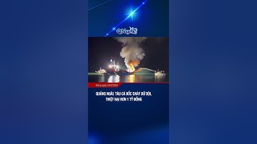 Quảng Ngãi: Tàu cá bốc cháy dữ dội, thiệt hại hơn 1 tỷ đồng | QNgTV