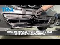 How to Replace Front Lower Grille 2012-2018 Nissan Altima