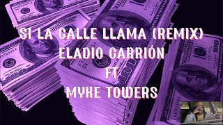 SI LA CALLE LLAMA REMIX - ELADIO CARRIÓN FT MYKE TOWERS (LETRA LYRICS)