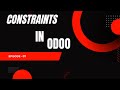 EP 07:  Odoo Constraint for valdation