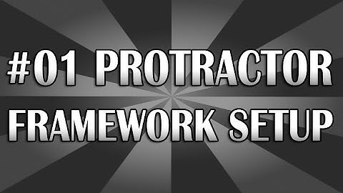 AngularJS Protractor Tutorial 01 (Framework Setup) | QAShahin