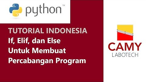 Python - if elif else untuk membuat percabangan kondisional (Tutorial Pemula, Indonesia)