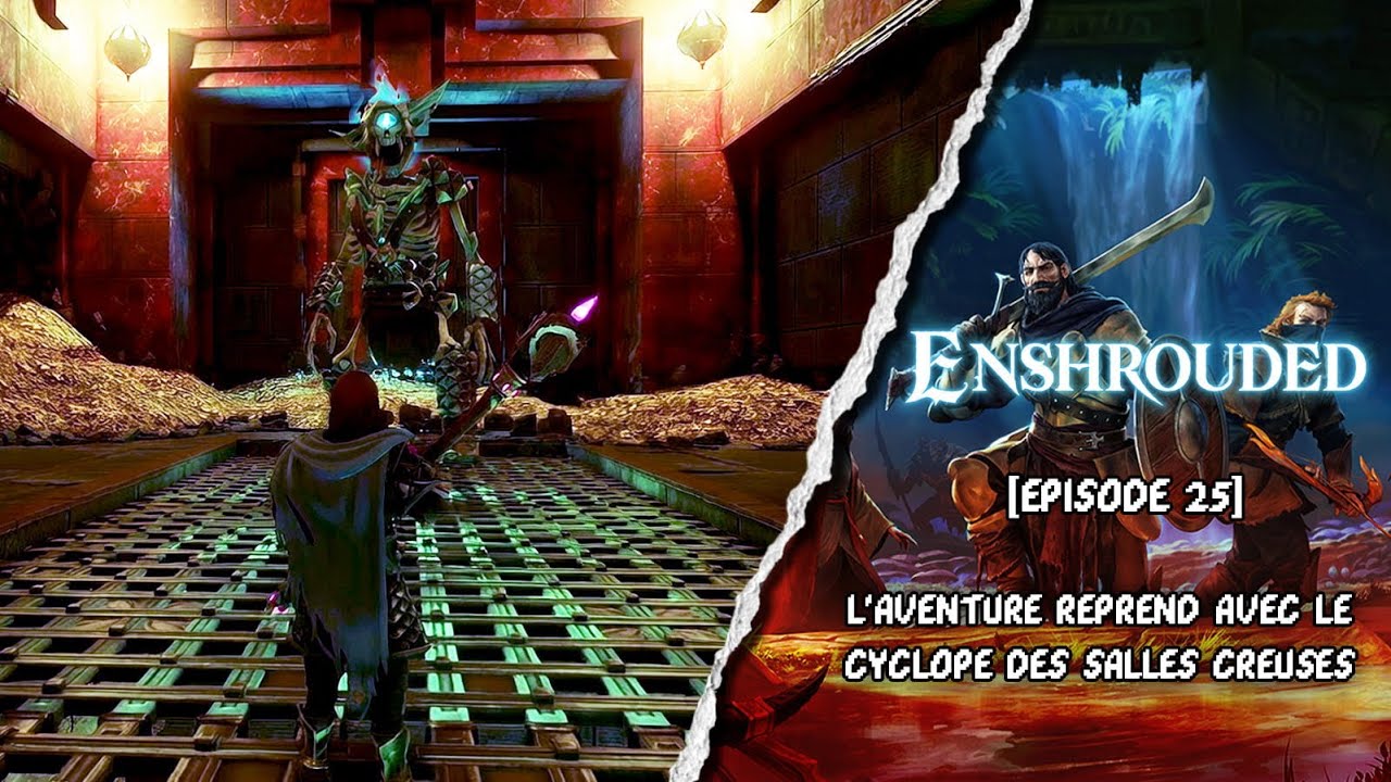 L'AVENTURE REPREND avec le CYCLOPE des SALLES CREUSES - ENSHROUDED [EP25]