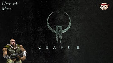 Quake 2 - Unit 04: Mines -Difficulty: Hard