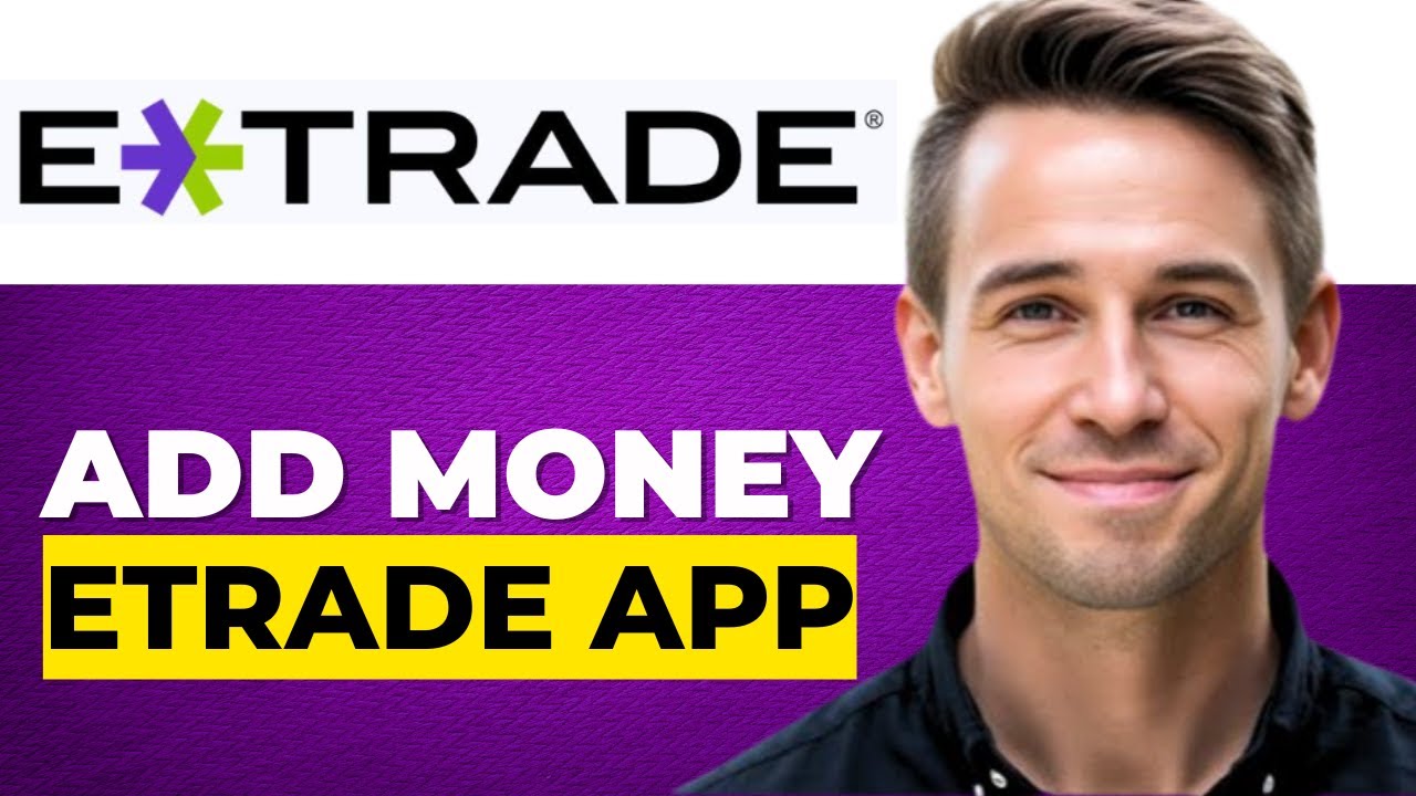 How To Fund Your E-TRADE Account Using the Mobile App (Easy Tutorial ...
