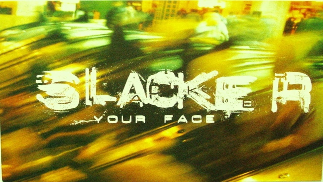 Cover Slacker - Your Face [Loaded Records]