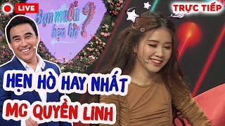 🔴 TRỰC TIẾP 🔴 HẸN HÒ HAY NHẤT MC QUYỀN LINH - CÁT TƯỜNG 💖HẸN HÒ GIẤU MẶT ĐẶC BIỆT 💖