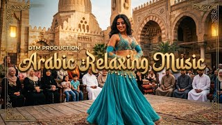 ARABIC RELAXING MUSIC 2026 | EPIC MUSIC | BGM | SOULFUL MUSIC | DTM PRODUCTION 