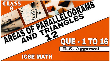 Area of Parallelograms and Triangles | Class 9th Math Exercise 12 Que. 1 TO 16 | R.S.Aggarwal Math