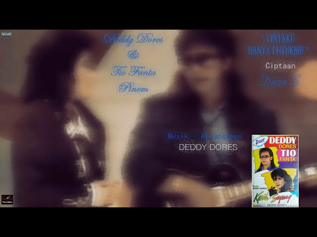 DEDDY DORES u0026 TIO FANTA PINEM -  CINTAKU HANYA UNTUKMU  1988 - BEST ORIGINAL AUDIO QUALITY class=