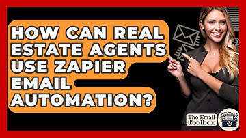 How Can Real Estate Agents Use Zapier Email Automation? - TheEmailToolbox.com